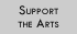 Support the Arts!